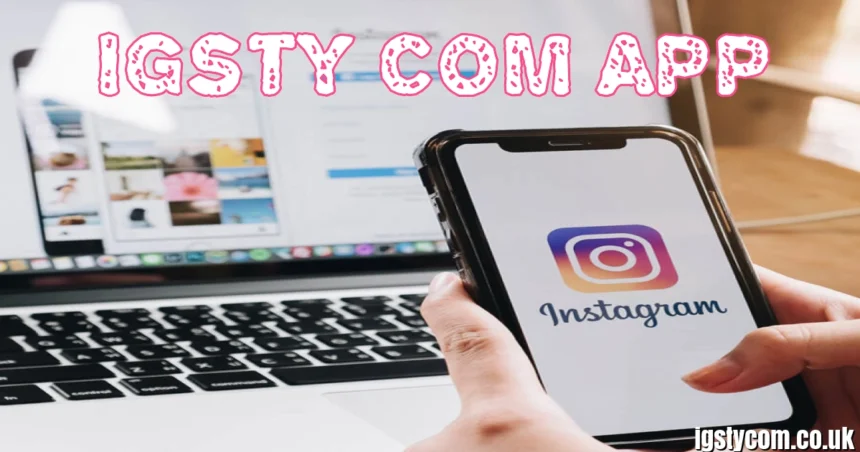Igsty Com App in India (2026) – Is There an Official App?