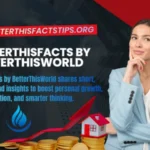 Tips Betterthisfacts: Smarter Facts for Everyday Use