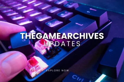 TheGameArchives Updates: Latest Features & Improvements